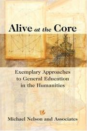 Cover of: Alive at the core: exemplary approaches to general education in the humanities