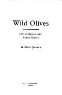 Cover of: Wild olives: life in Majorca with Robert Graves