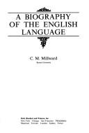 Cover of: A biography of the English language by Celia M. Millward