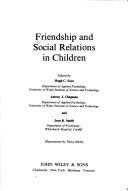 Cover of: Friendship and social relations in children by edited by Hugh C. Foot, Antony J. Chapman, and Jean R. Smith ; illustrations by Patty Inkley.