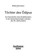 Cover of: T ochter des  Odipus: zur Geschichte eines Erz ahlmusters in der deutschsprachigen Literatur des 20. Jahrhunderts