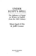 Under Egypt's spell : the influence of Egypt on writers in English from the 18th century