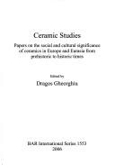 Ceramic studies : papers on the social and cultural significance of ceramics in Europe and Eurasia from prehistoric to historic times