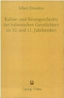 Kultur- und Sittengeschichte der italienischen Geistlichkeit im 10. und 11. Jahrhundert by Albert Dresdner