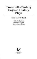 Cover of: Twentieth-century English history plays: from Shaw to Bond