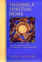 Cover of: Finding a spiritual home: how a new generation of Jews can transform the American synagogue