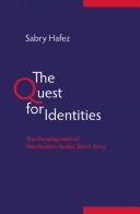 The quest for identities : the development of the modern Arabic short story