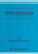 Diffusion in solids and liquids: heat transfer - microstructure and properties : 2nd international conference on diffusion in solids and liquids, mass transfer - heat transfer - microstructure and pro