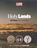 Cover of: Holy lands: one place, three faiths