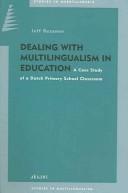 Dealing with multilingualism in education : a case study of a Dutch primary school classroom