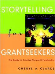 Cover of: Storytelling for Grantseekers by Cheryl A. Clarke