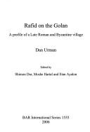 Rafid on the Golan : a profile of a late Roman and Byzantine village