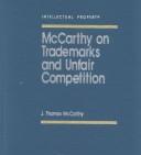 McCarthy on trademarks and unfair competition by J. Thomas McCarthy