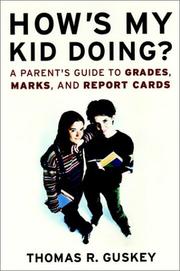 Cover of: How's My Kid Doing? A Parent's Guide to Grades, Marks, and Report Cards
