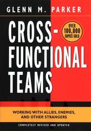 Cross-functional teams : working with allies, enemies, and other strangers