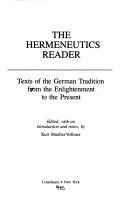 Cover of: The Hermeneutics reader: texts of the German tradition from the Enlightenment to the present
