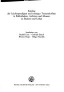 Cover of: Katalog der Leichenpredigten und sonstiger Trauerschriften in Bibliotheken, Archiven und Museen zu Bautzen und Löbau