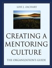 Cover of: Creating a Mentoring Culture by Lois J. Zachary