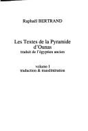 Les textes de la pyramide d'Ounas by Raphaël Bertrand