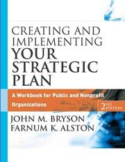 Creating and implementing your strategic plan : a workbook for public and nonprofit organizations