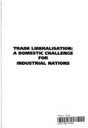 Cover of: Trade Liberalization: A Domestic Challenge for Industrialization