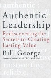 Cover of: Authentic Leadership: Rediscovering the Secrets to Creating Lasting Value