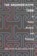 Cover of: The Argumentative turn in policy analysis and planning by edited by Frank Fischer and John Forester.