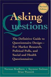 Cover of: Asking Questions: The Definitive Guide to Questionnaire Design--For Market Research, Political Polls, and Social and Health Questionnaires