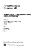 Formal description techniques VIII : proceedings of the IFIP TC6 Eighth International Conference on Formal Description Techniques, Montreal, Canada, October 1995