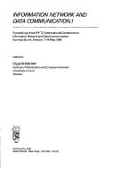 Information network and data communication I : proceedings of the IFIP TC 6 International Conference on Information Network and Data Communication, Ronneby Brunn, Sweden, 11-14 May, 1986