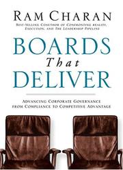 Boards that deliver : advancing corporate governance from compliance to competitive advantage