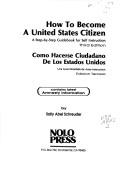 Cover of: How to become a United States citizen: a step-by-step guidebook for self instruction = Como hacerse ciudadano de los Estados Unidos : una guia detallada de auto-instrucción