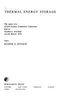 Thermal energy storage : the report of a NATO Science Committee conference held at Turnberry, Scotland, 1st-5th March, 1976