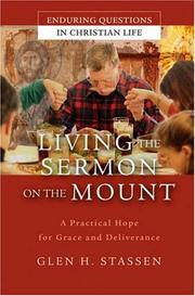Cover of: Living the Sermon on the Mount: A Practical Hope for Grace and Deliverance (Enduring Questions in Christian Life)
