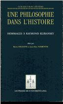 Cover of: Une philosophie dans l'histoire: hommages à Raymond Klibansky