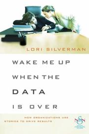 Cover of: Wake Me Up When the Data Is Over by Lori L. Silverman