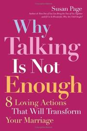 Cover of: Why Talking Is Not Enough: 8 Loving Actions That Will Transform Your Marriage