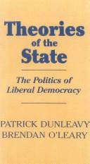 Theories of the state : the politics of liberal democracy
