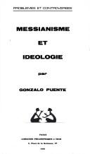 Messianisme et ideologie by Gonzalo Puente, Gonzalo Puente Ojea