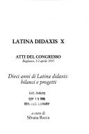 Latina didaxis X: Atti del congresso, Bogliasco, 1-2 aprile 1995 : dieci anni di latina didaxis : bilanci e progetti (Pubblicazioni del D.AR.FI.CL.ET) (Italian Edition) (1995)
