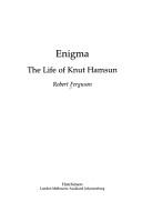 Enigma : the life of Knut Hamsun