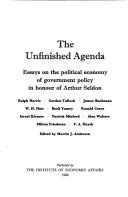 The Unfinished agenda : essays on the political economy of government policy in honour of Arthur Seldon