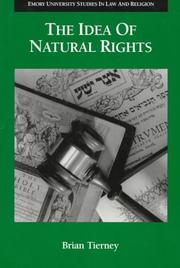 Cover of: The idea of natural rights: studies on natural rights, natural law, and church law, 1150-1625