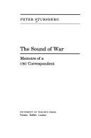 Cover of: The sound of war: memoirs of a CBC correspondent