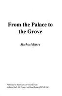 From the Palace to the Grove : Michael Barry