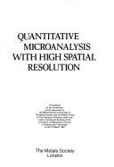 Quantitative microanalysis with high spatial resolution : proceedings of the conference, jointly sponsored by the Metals Science Committee of the Metals Society and the EMAG Group of the Institute of 