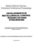 Developments in metallurgical control in basic oxygen steelmaking : proceedings of an international conference