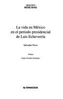 La vida en México en el periodo presidencial de Luis Echeverría by Salvador Novo