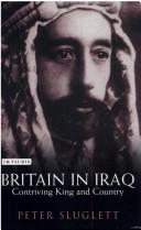 Britain in Iraq : contriving king and country