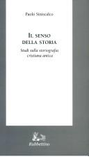 Cover of: Il senso della storia: studi sulla storiografia cristiana antica